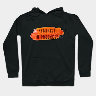 Feminist in progress v3 Hoodie